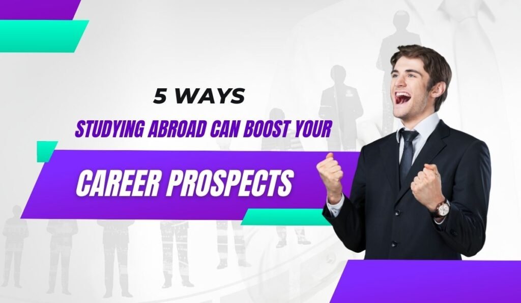 5 ways studying abroad can boost your career prospects