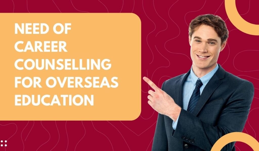 need of career counselling for overseas education